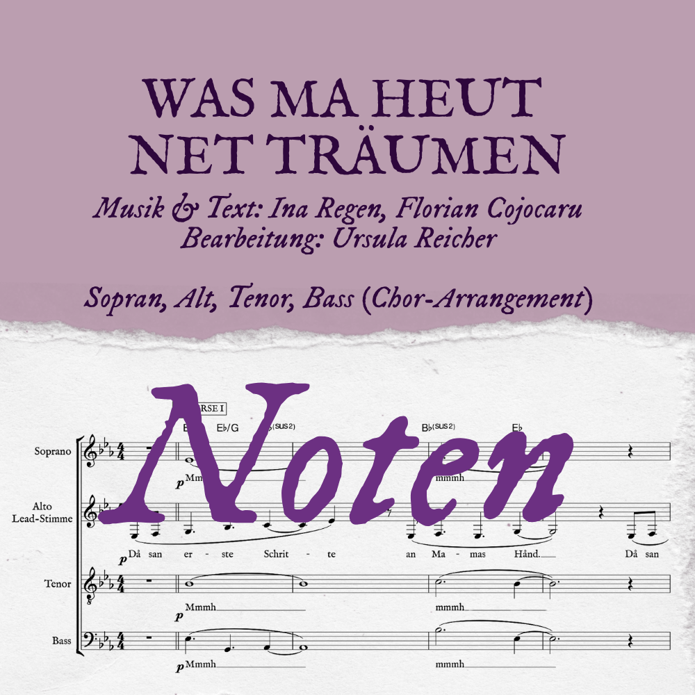 INA REGEN - NOTEN für "Was ma heut net träumen" - Chor-Arrangement - DIGITALER DOWNLOAD